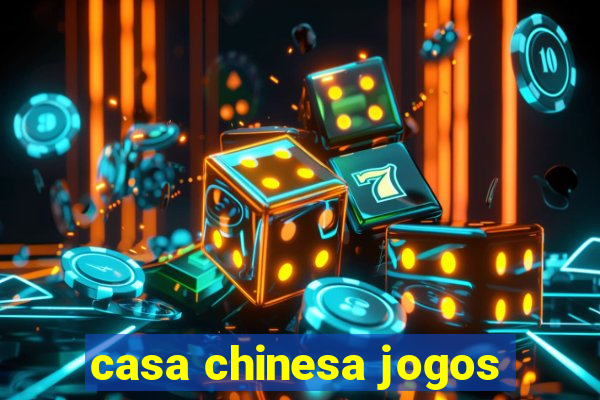 casa chinesa jogos